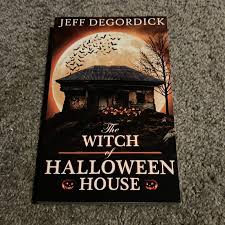 06 The Witch of Halloween House by Jeff DeGordick